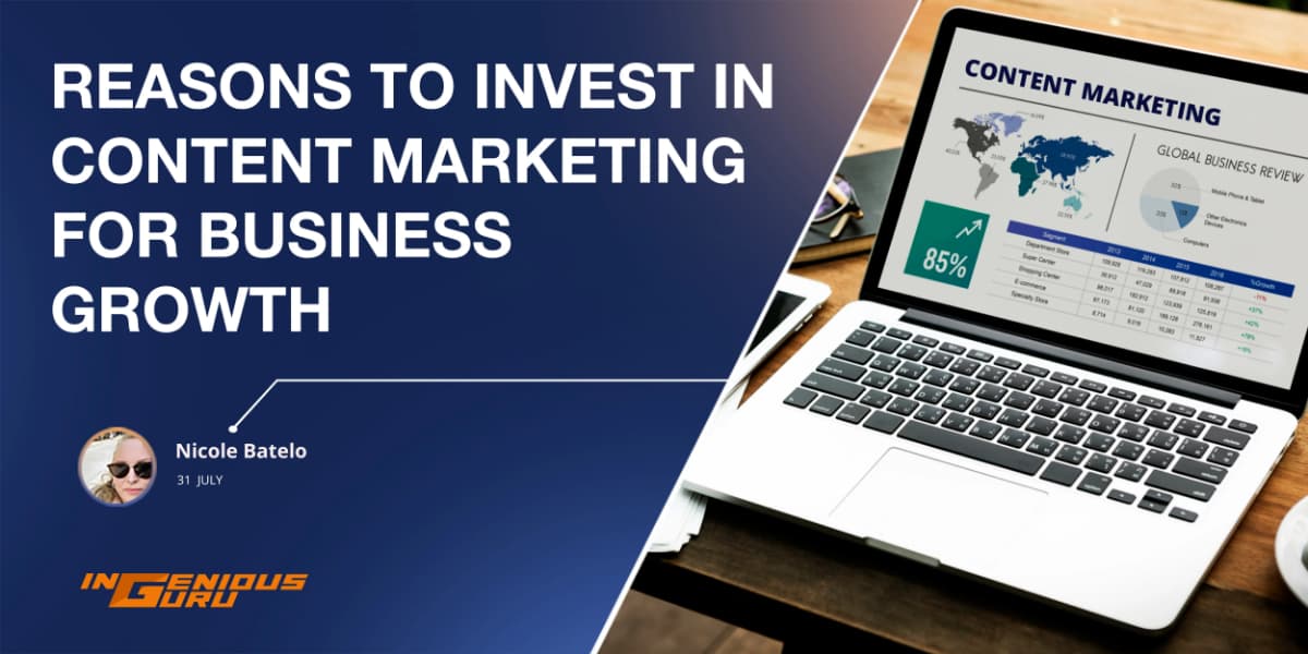 Reasons to Invest in Content Marketing For Business Growth